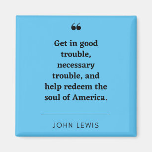 John Lewis inspirational quote Magnet