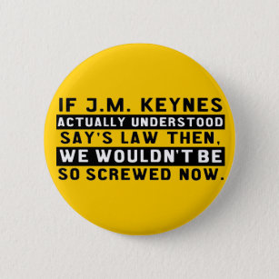 John Maynard Keynes & Say's Law Button
