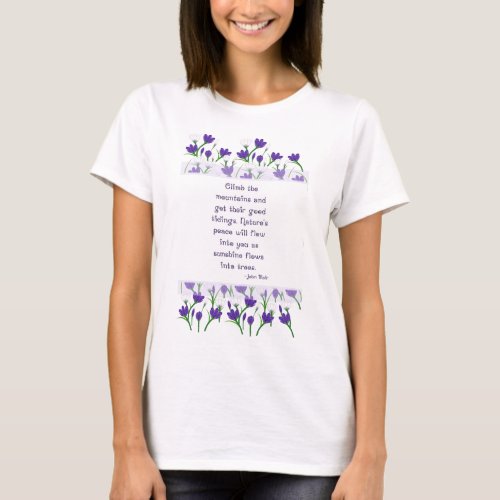 John Muir Nature Quote with Spring Crocus Flowers T_Shirt