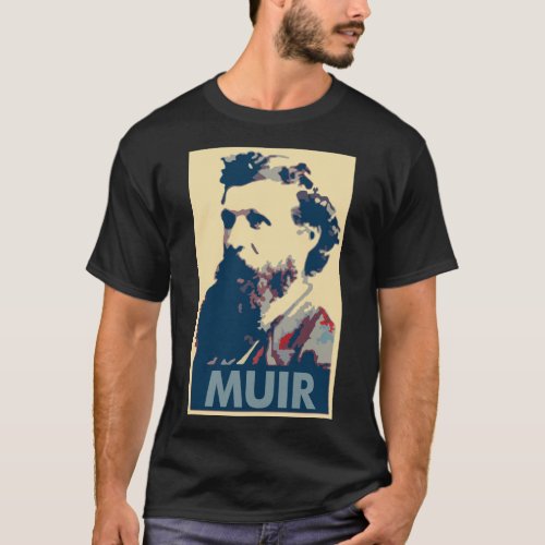 John Muir Poster Political Parody T_Shirt