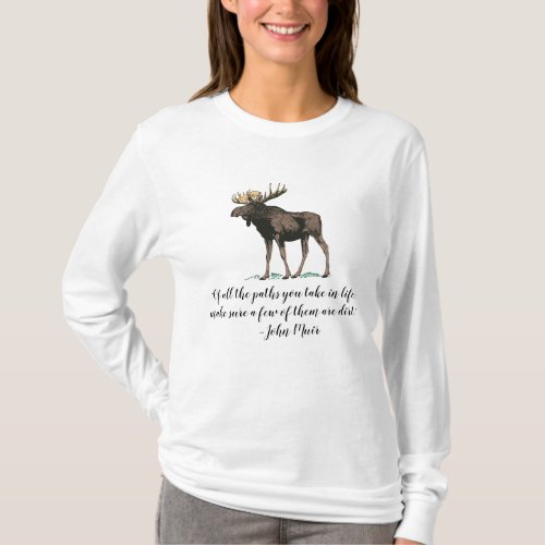 John Muir Quotable With Moose T_Shirt