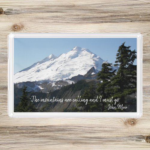 John Muir Quote Snow Covered Mountain Acrylic Tray