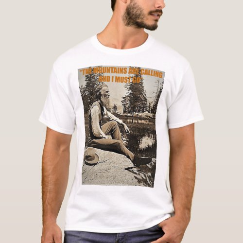 John Muir T _ The Mountains are Calling T_Shirt