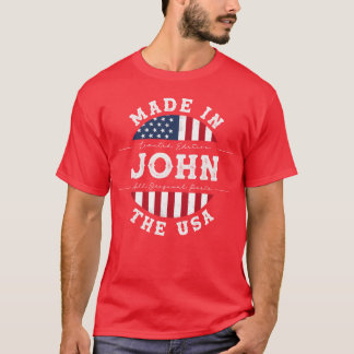 John Name Patriotic American Made inhe USA funny T-Shirt