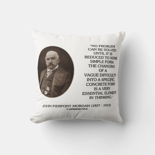 John Pierpont Morgan No Problem Can Be Solved Throw Pillow