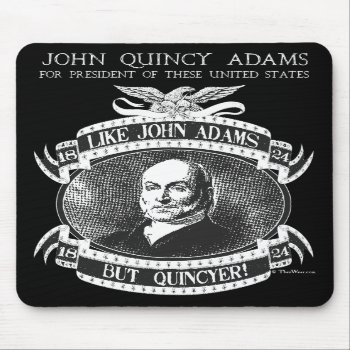 John Quincy Adams 1824 Campaign Mousepad by ThenWear at Zazzle