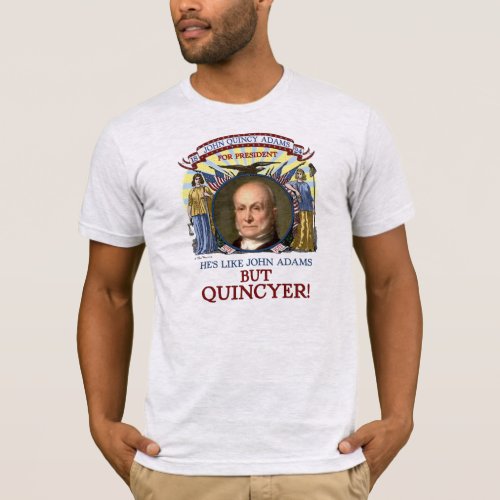 John Quincy Adams 1824 Campaign T_Shirt