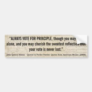 JOHN QUINCY ADAMS Always Vote with Principle Bumper Sticker