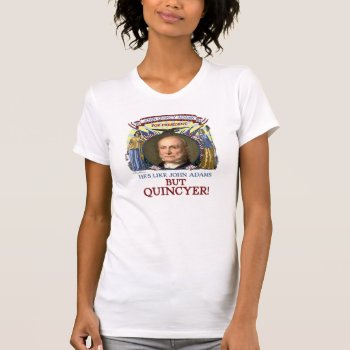 John Quincy Adams Campaign 1824 T-shirt by ThenWear at Zazzle