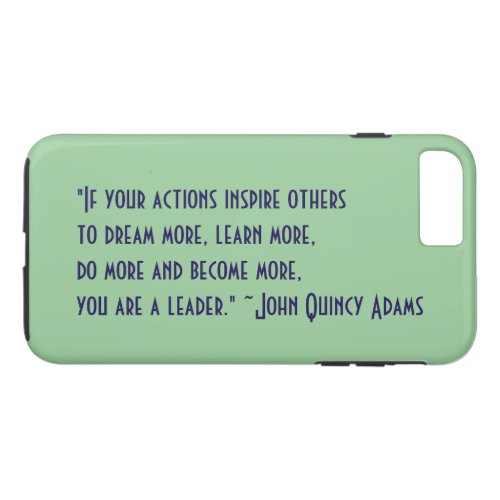 John Quincy Adams Leadership Quote iPhone 8 Plus7 Plus Case