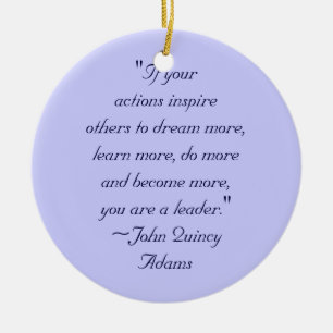 John Quincy Adams Leadership Quote Ceramic Ornament