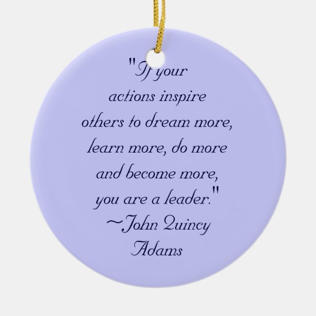 John Quincy Adams Leadership Quote Ceramic Ornament (Front)