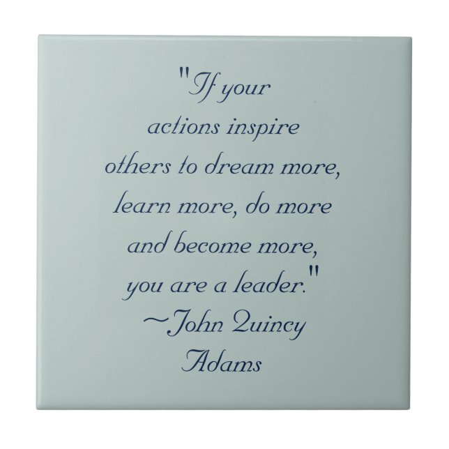 John Quincy Adams Leadership Quote Ceramic Tile (Front)
