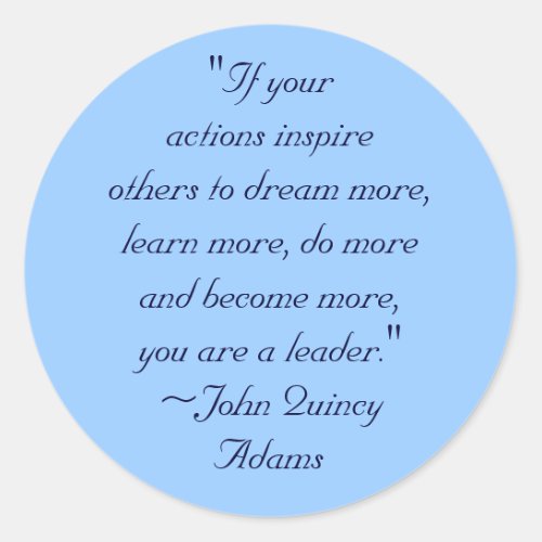 John Quincy Adams Leadership Quote Classic Round Sticker