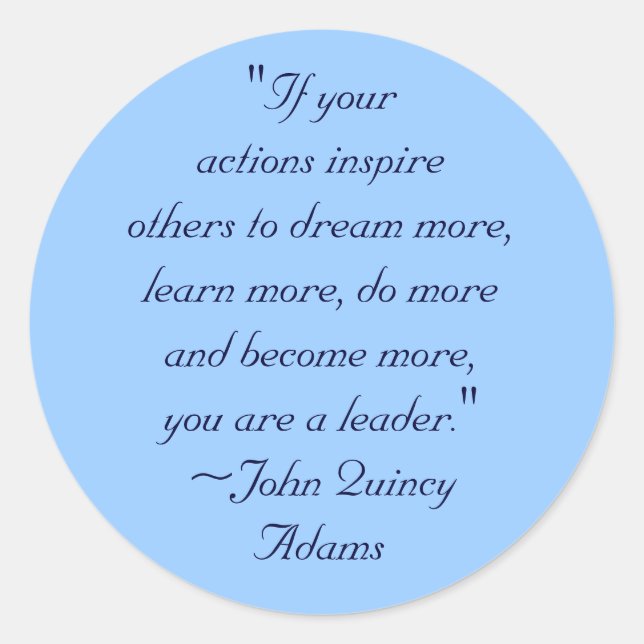 John Quincy Adams Leadership Quote Classic Round Sticker (Front)