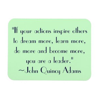 John Quincy Adams Leadership Quote Magnet by ingasi at Zazzle