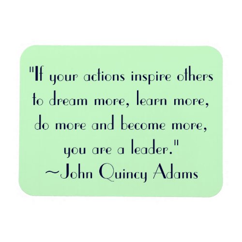 John Quincy Adams Leadership Quote Magnet