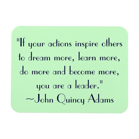 John Quincy Adams Leadership Quote Magnet | Zazzle.com