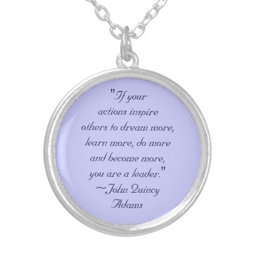 John Quincy Adams Leadership Quote Silver Plated Necklace