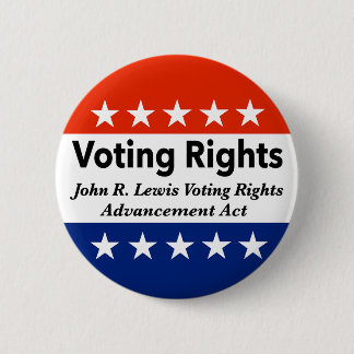 John R. Lewis Voting Rights Advancement Act Button