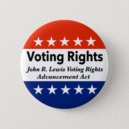 John R Lewis Voting Rights Advancement Act Button