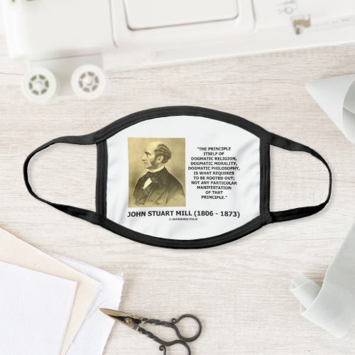 John Stuart Mill Dogmatic Religion Morality Quote Face Mask