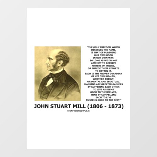 John Stuart Mill Freedom Pursuing Own Good Own Way Window Cling