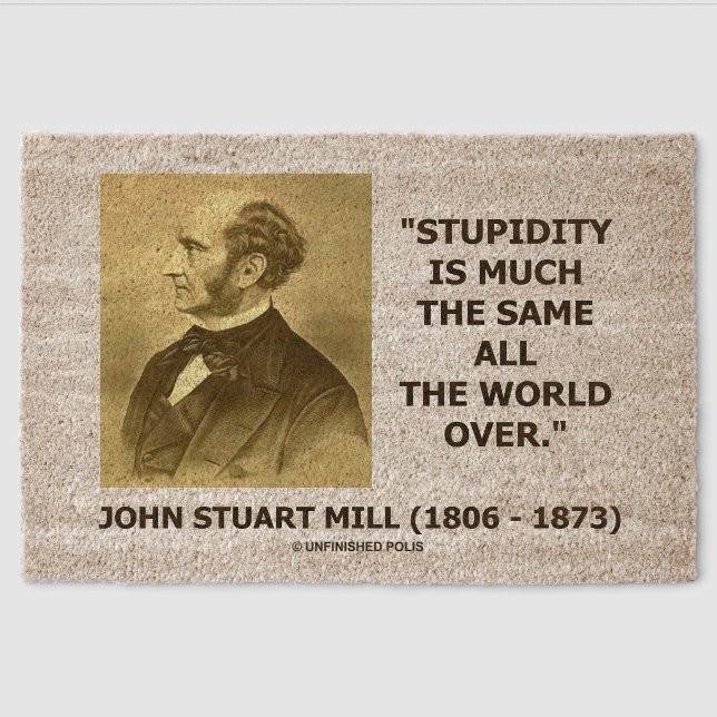 John Stuart Mill Stupidity Much The Same World Qte Fiber Doormat (Front)
