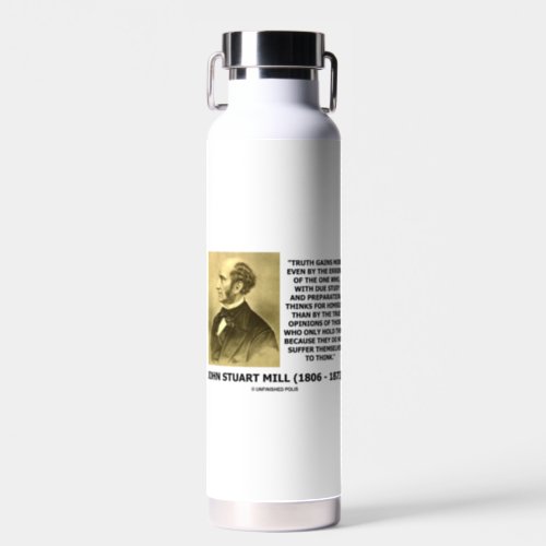 John Stuart Mill Truth Gains More Think Quote Water Bottle
