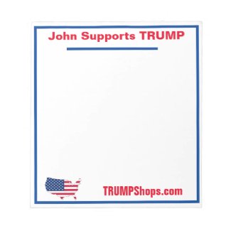 John Supports TRUMP notepad