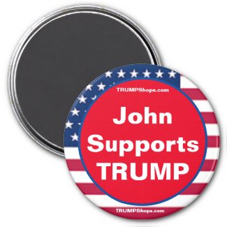 John Supports TRUMP Refrigerator Magnet