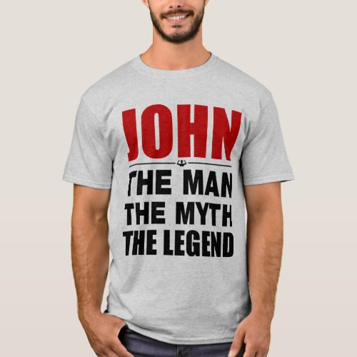 John The Man The Myth The Legend T_Shirt