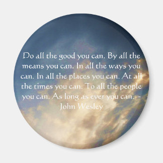 John Wesley Living Quote With Blue Sky Clouds Magnet