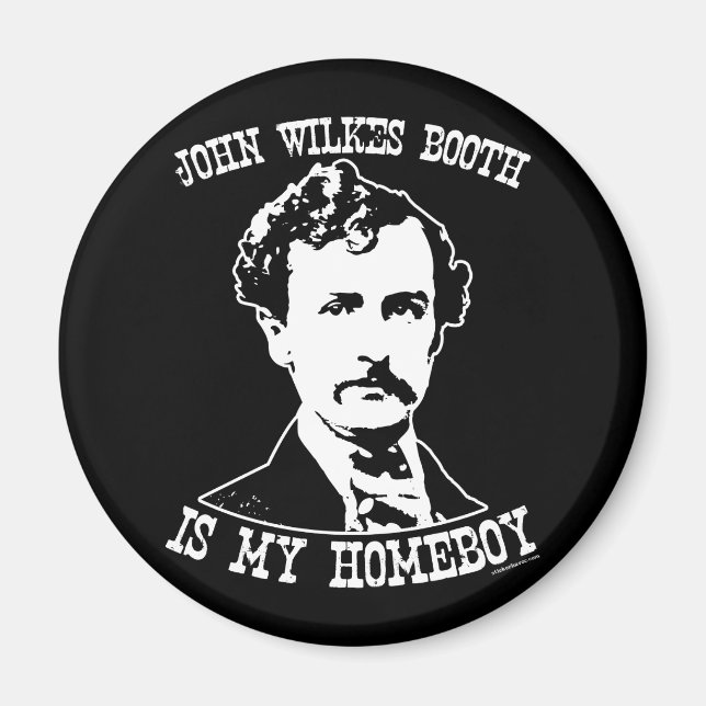 john wilkes booth is my homeboy magnet (Front)