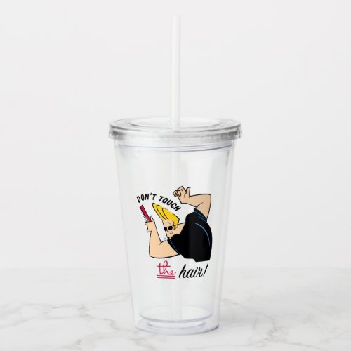 Johnny Bravo Comb _ Dont Touch The Hair Acrylic Tumbler