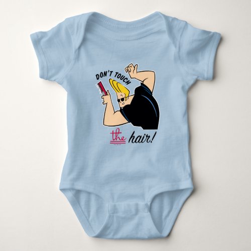 Johnny Bravo Comb _ Dont Touch The Hair Baby Bodysuit