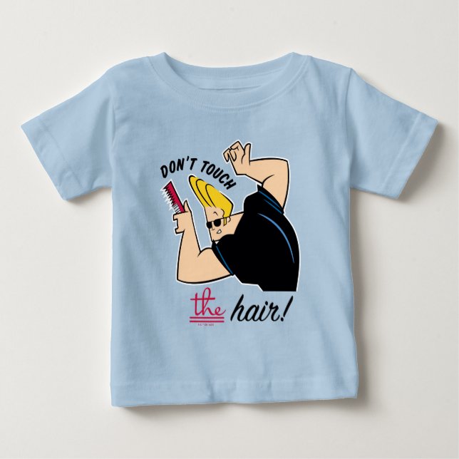Johnny Bravo Comb - Don't Touch The Hair! Baby T-Shirt (Front)