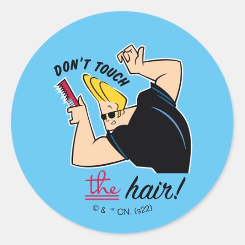 Johnny Bravo Comb _ Dont Touch The Hair Classic Round Sticker