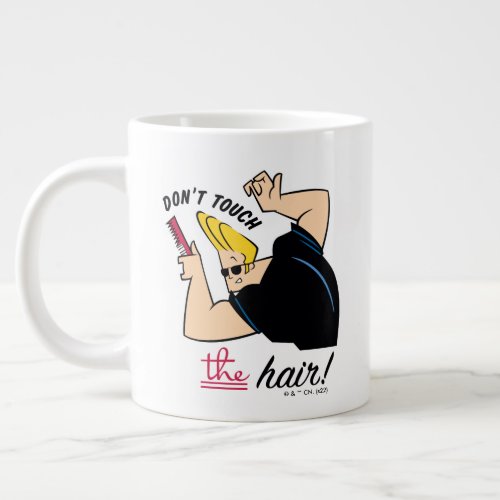 Johnny Bravo Comb _ Dont Touch The Hair Giant Coffee Mug