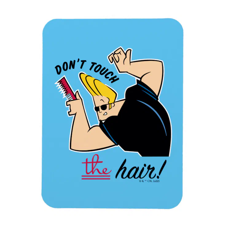 Johnny Bravo Comb - Don't Touch The Hair! Magnet | Zazzle