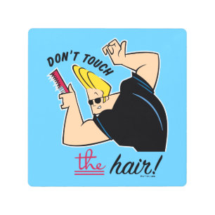 Johnny Bravo Comb - Don't Touch The Hair! Metal Print