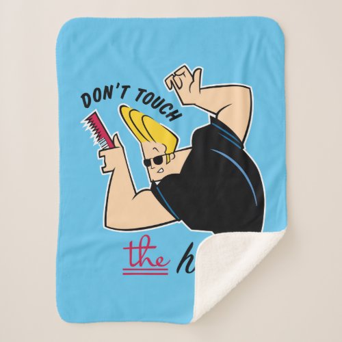 Johnny Bravo Comb _ Dont Touch The Hair Sherpa Blanket