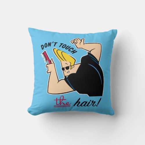 Johnny Bravo Comb _ Dont Touch The Hair Throw Pillow