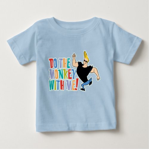Johnny Bravo _ Do The Monkey With Me Baby T_Shirt
