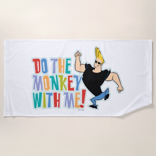 Johnny Bravo _ Do The Monkey With Me Beach Towel