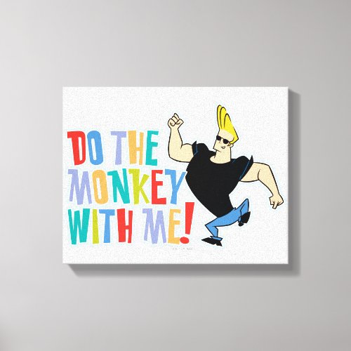Johnny Bravo _ Do The Monkey With Me Canvas Print