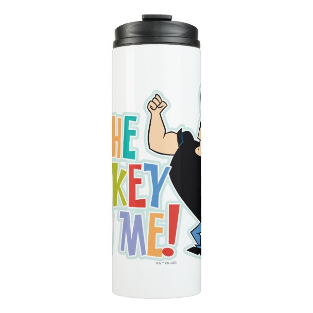 Johnny Bravo - Do The Monkey With Me! Thermal Tumbler (Front)