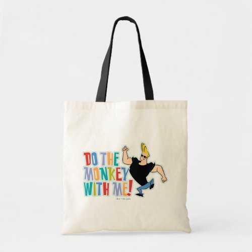 Johnny Bravo _ Do The Monkey With Me Tote Bag