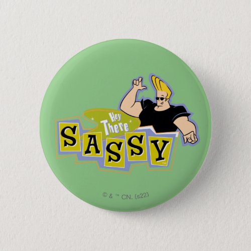 Johnny Bravo _ Hey There Sassy Button