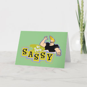 Johnny Bravo - Hey There Sassy Card